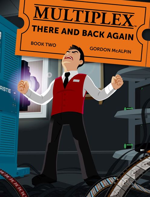 Multiplex: There and Back Again: Book Two