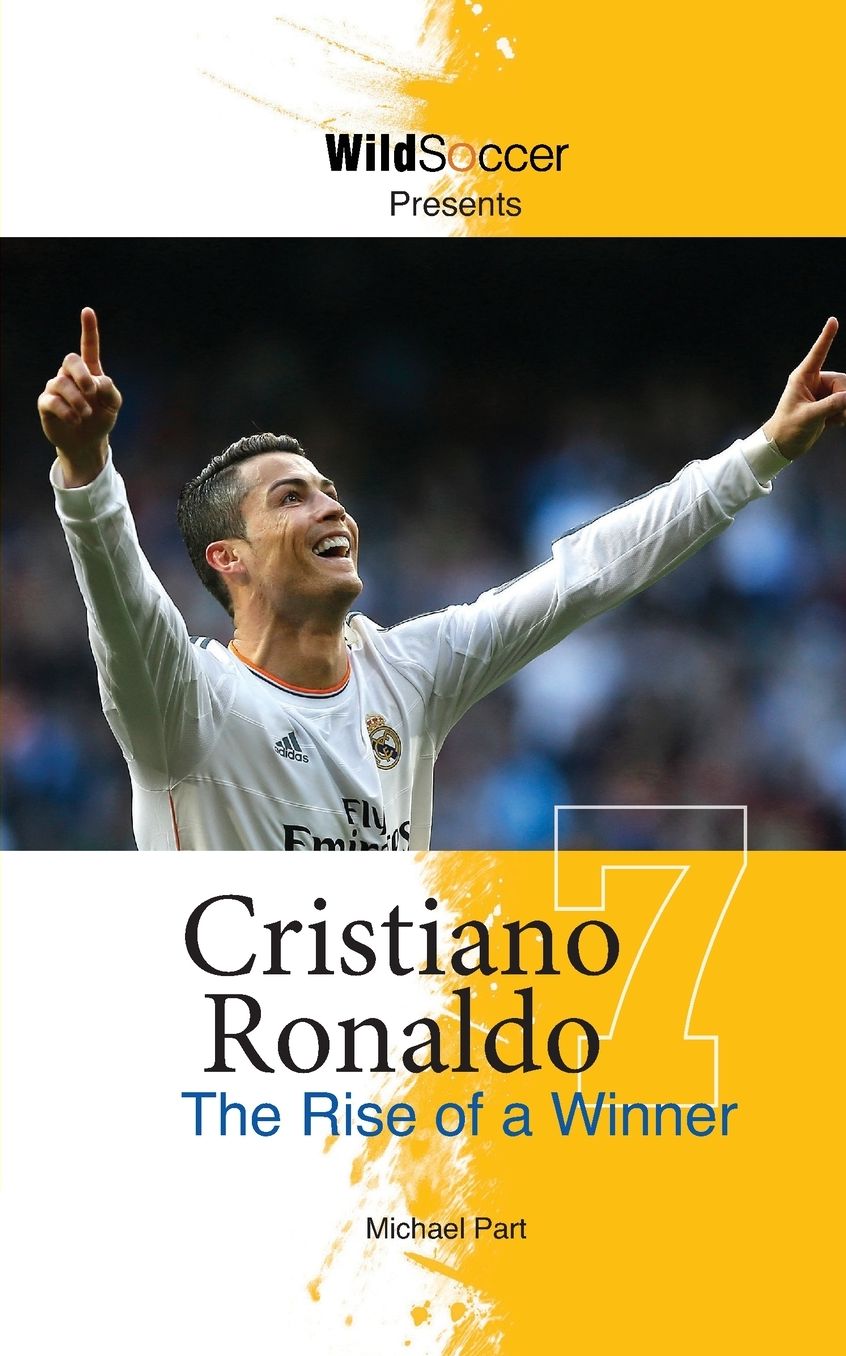 Cristiano Ronaldo The Rise of a Winner