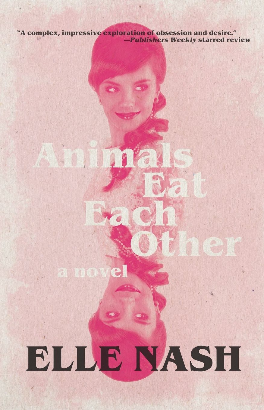 Animals Eat Each Other: A Novel