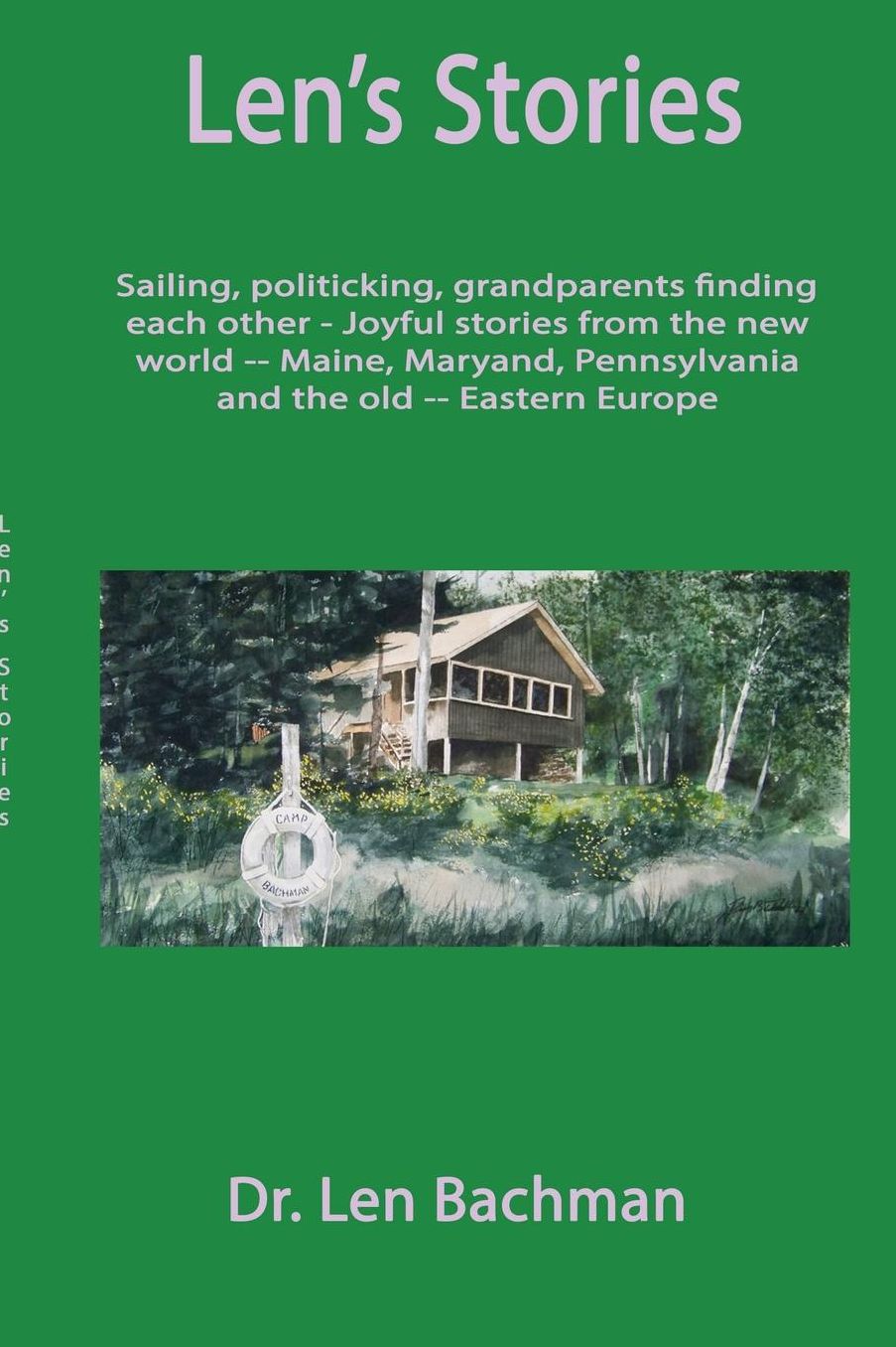 Len's Stories: Short Stories by Len Bachman, Physician, Storyteller, Sailor