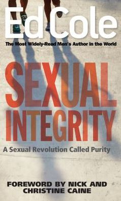 Sexual Integrity: A Sexual Revolution Called Purity