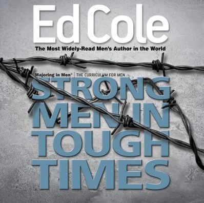Strong Men In Tough Times Workbook: Being a Hero in Cultural Chaos