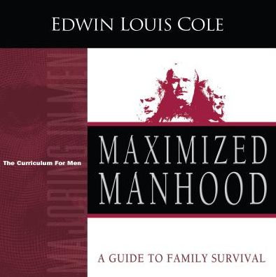 Maximized Manhood Workbook: A Guide to Family Survival