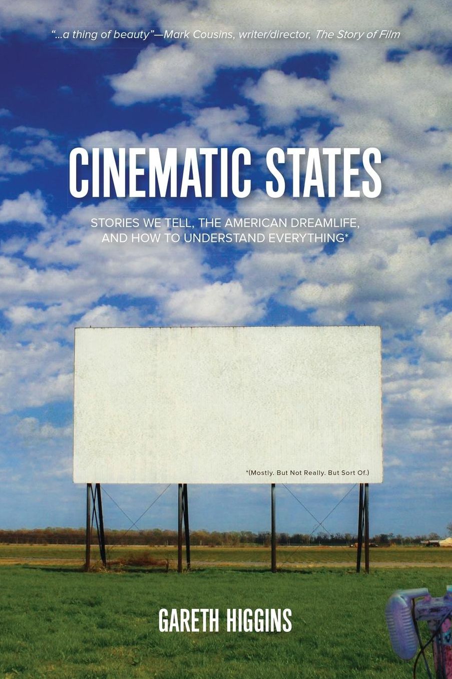 Cinematic States: Stories We Tell, the American Dreamlife, and How to Understand Everything*