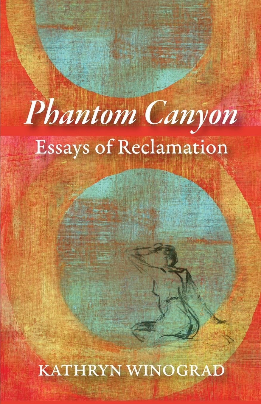 Phantom Canyon: Essays of Reclamation