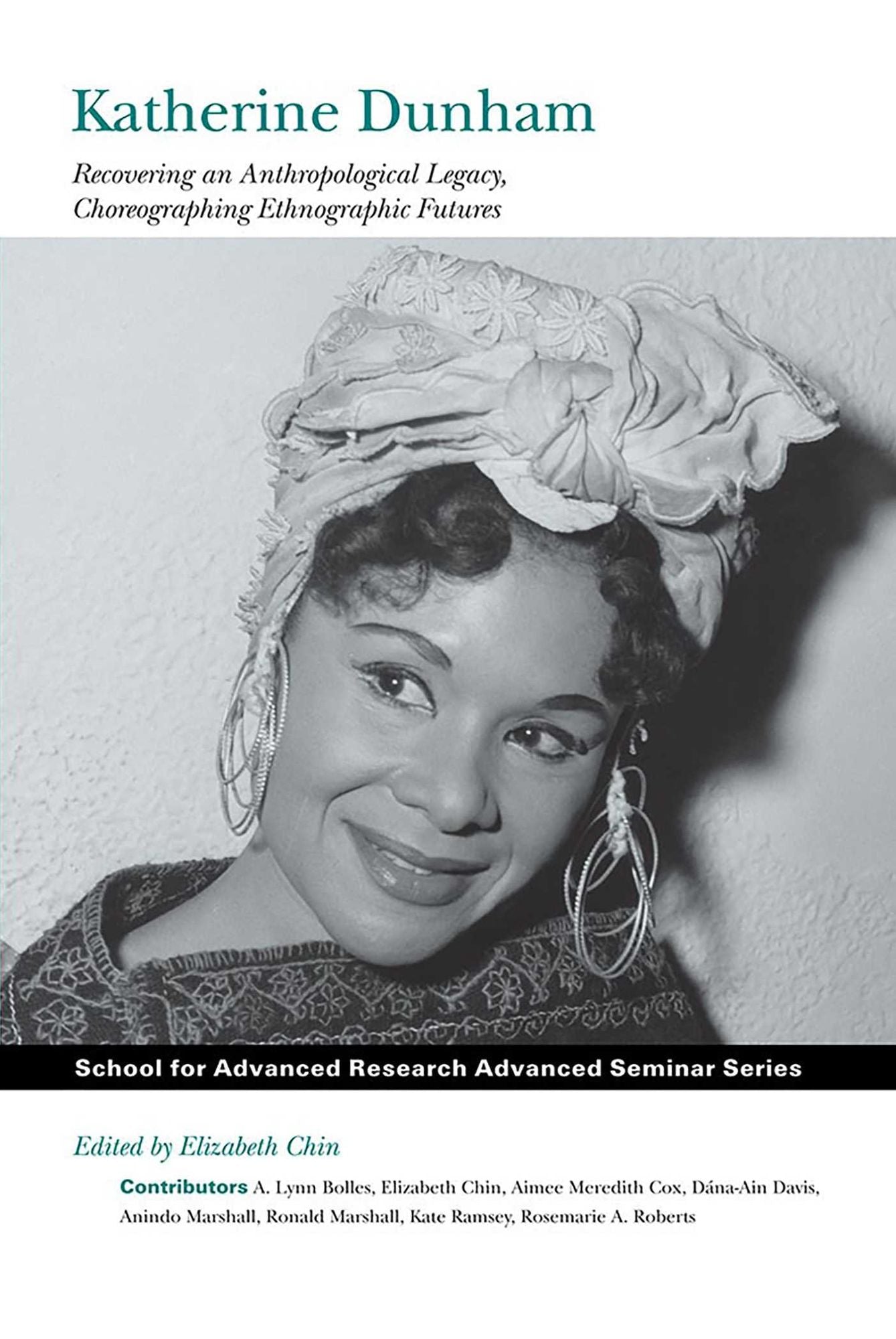 Katherine Dunham: Recovering an Anthropological Legacy, Choreographing Ethnographic Futures
