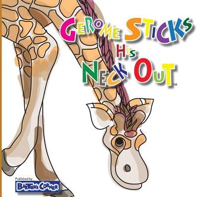 Gerome Sticks His Neck Out: Mom's Choice Awards® Gold Recipient