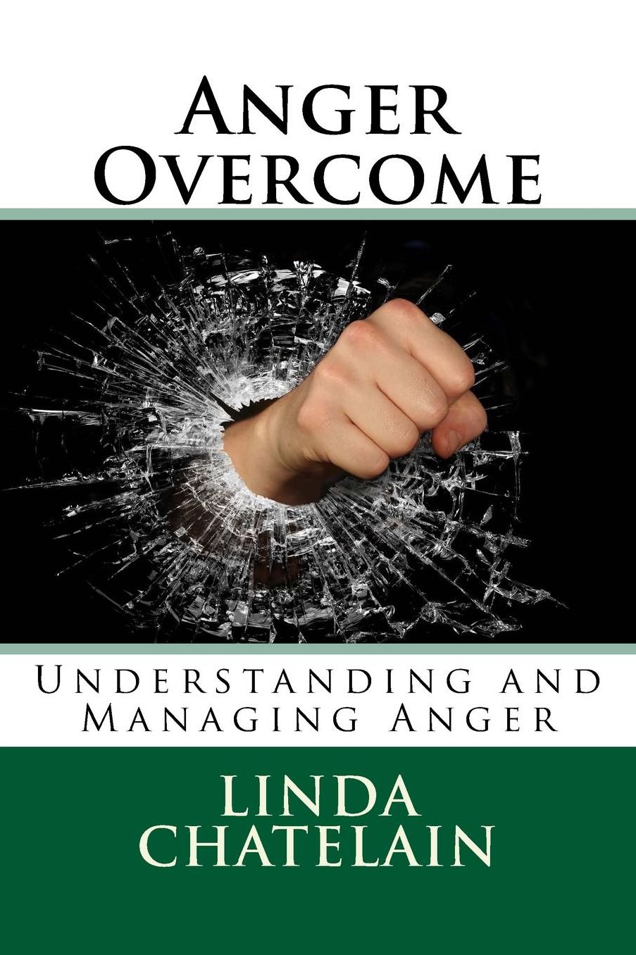 Anger Overcome: Understanding and Managing Anger