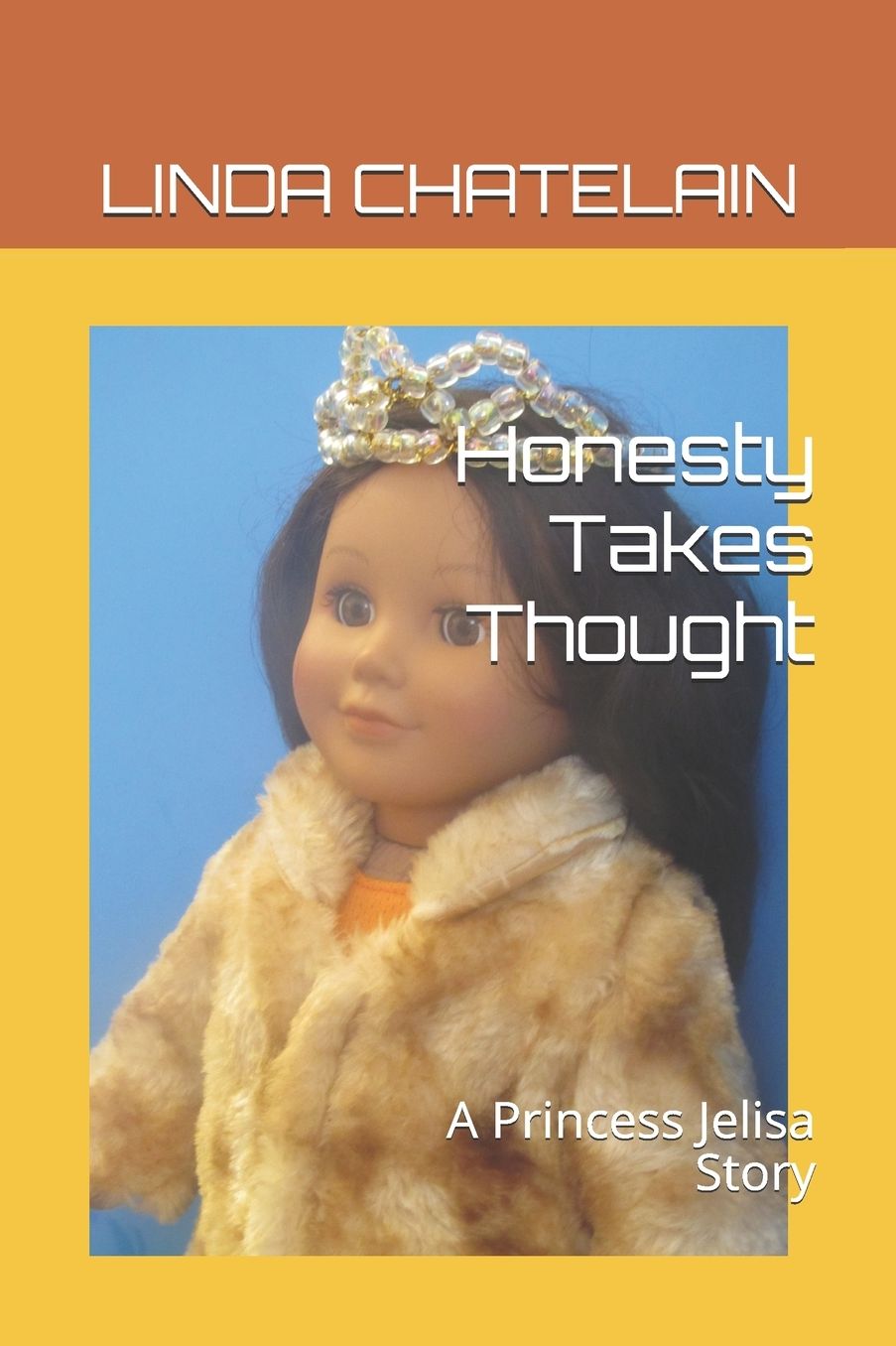 Honesty Takes Thought: A Princess Jelisa Story