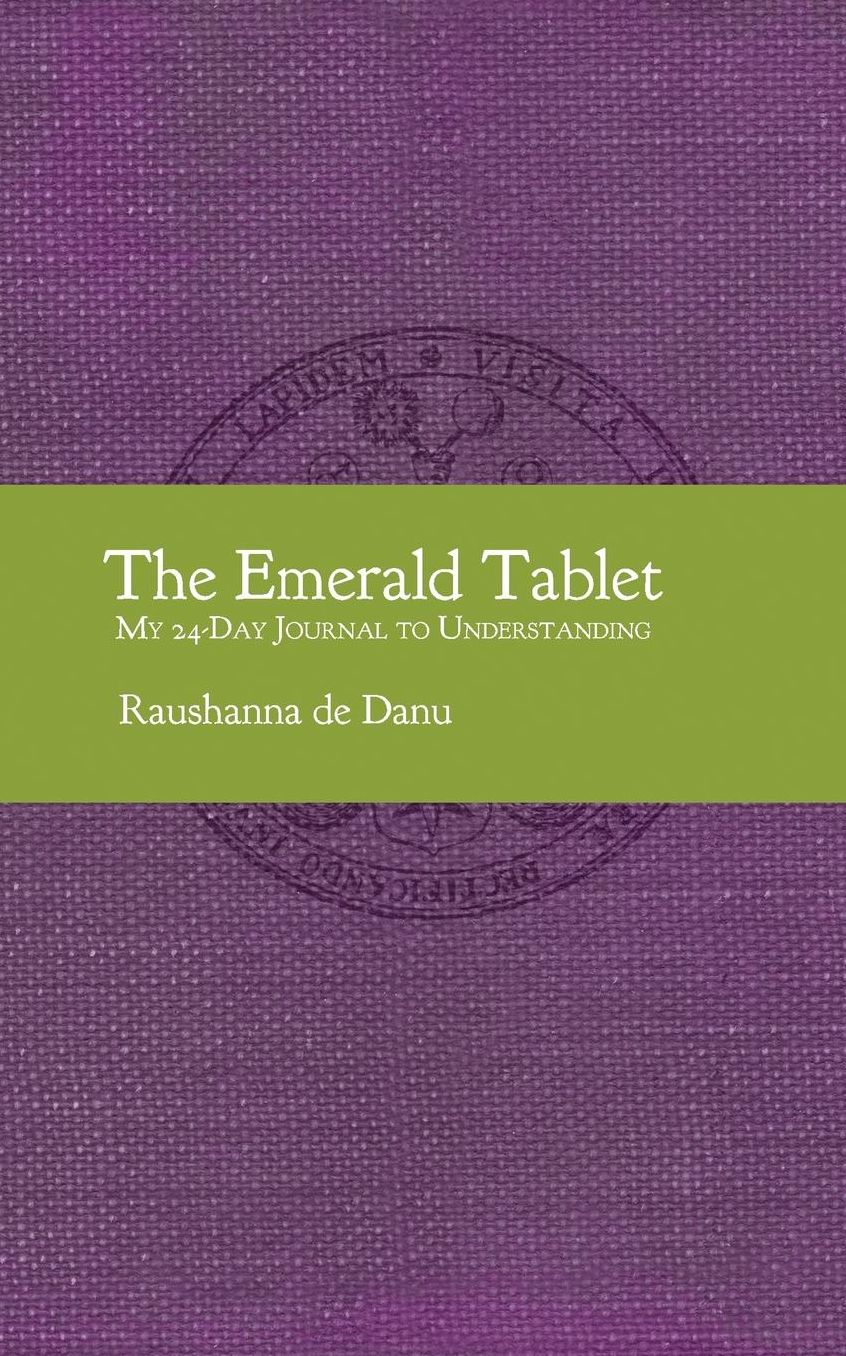 The Emerald Tablet: My 24-Day Journal to Understanding