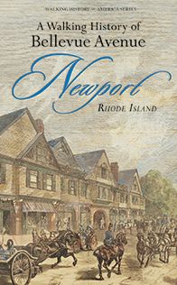 A Walking History of Bellevue Ave, Newport