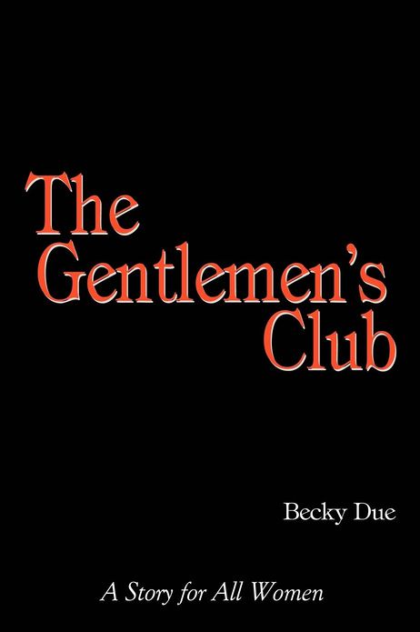 The Gentlemen's Club: A Story for all Women