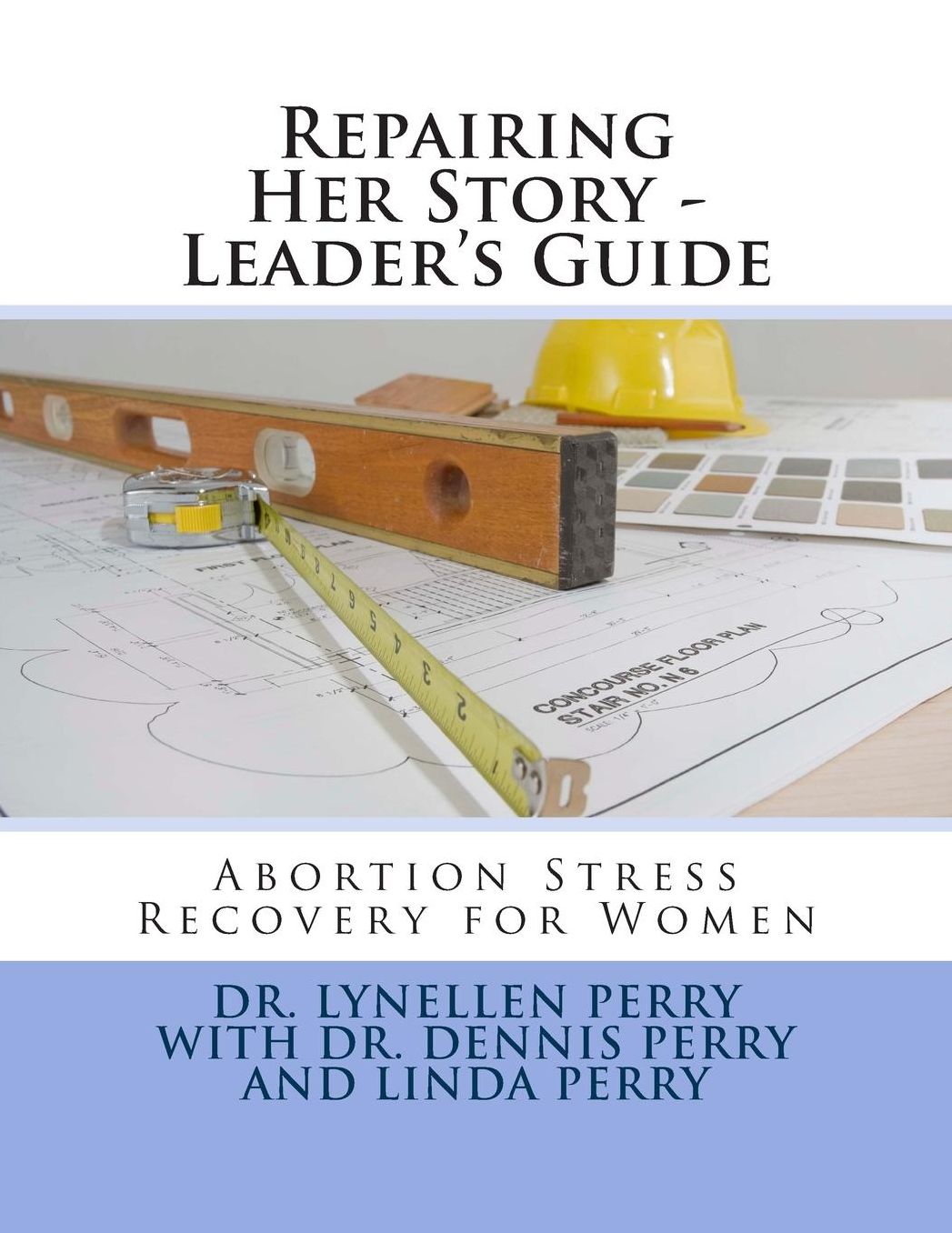 Repairing Her Story - Leader's Guide: Abortion Stress Recovery for Women