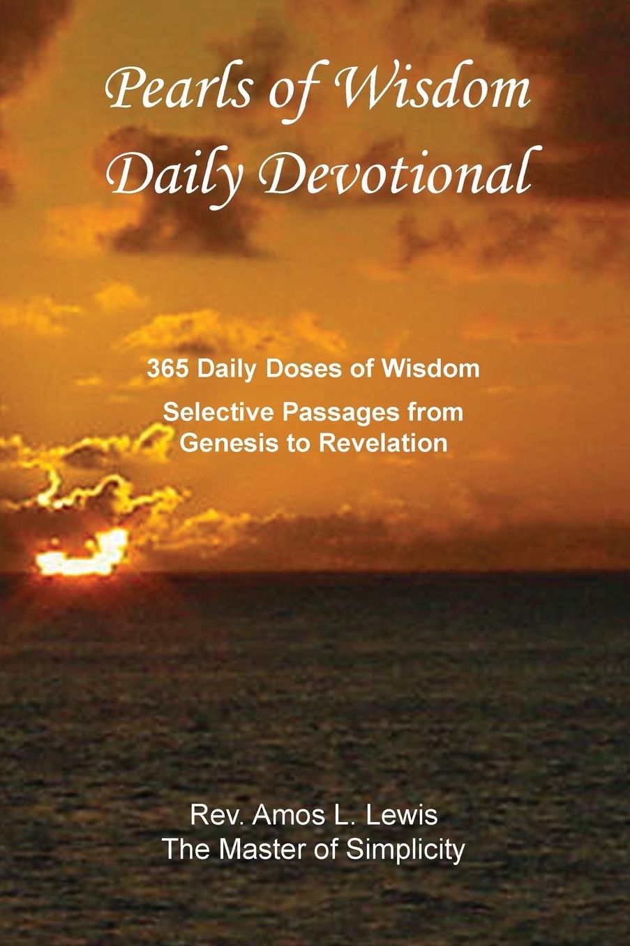 Pearls of Wisdom Daily Devotional, 365 Daily Doses of Wisdom, Selective Passages from Genesis to Revelation