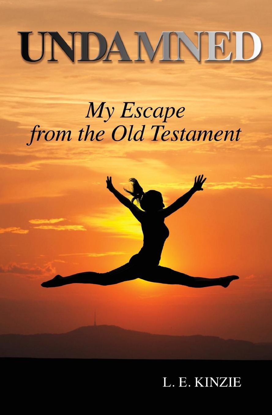 Undamned: My Escape From the Old Testament