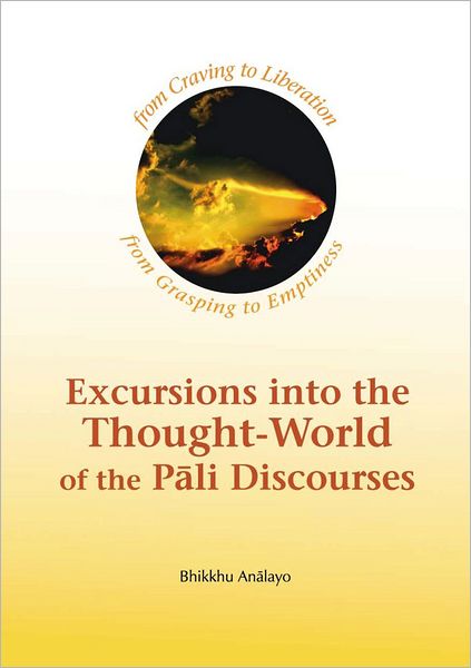 Excursions into the Thought-World of the Pali Discourses