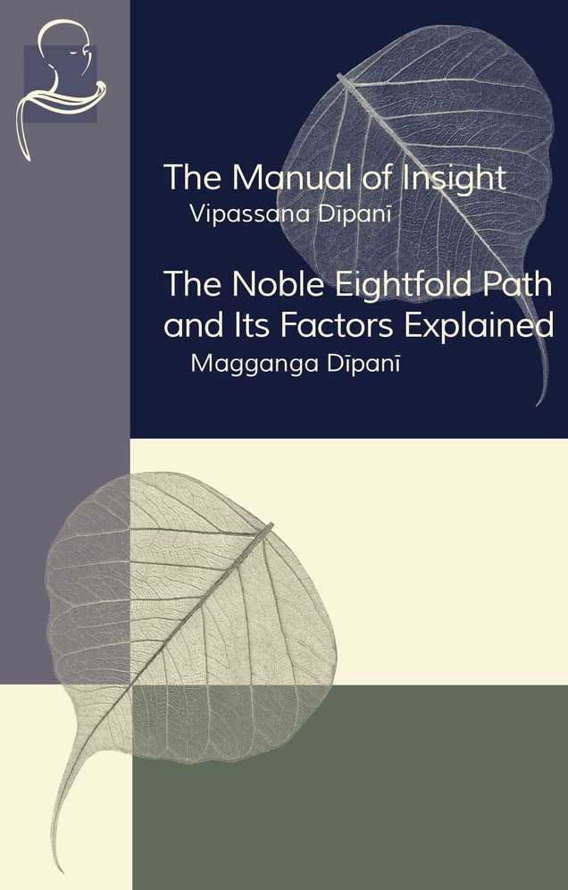 The Manual of Insight and The Noble Eightfold Path and its Factors Explained