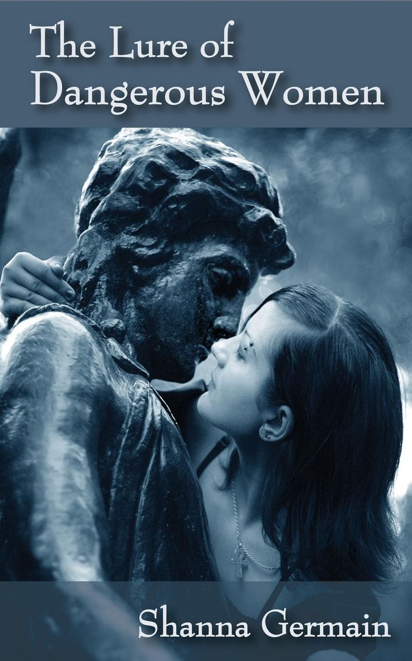 The Lure of Dangerous Women