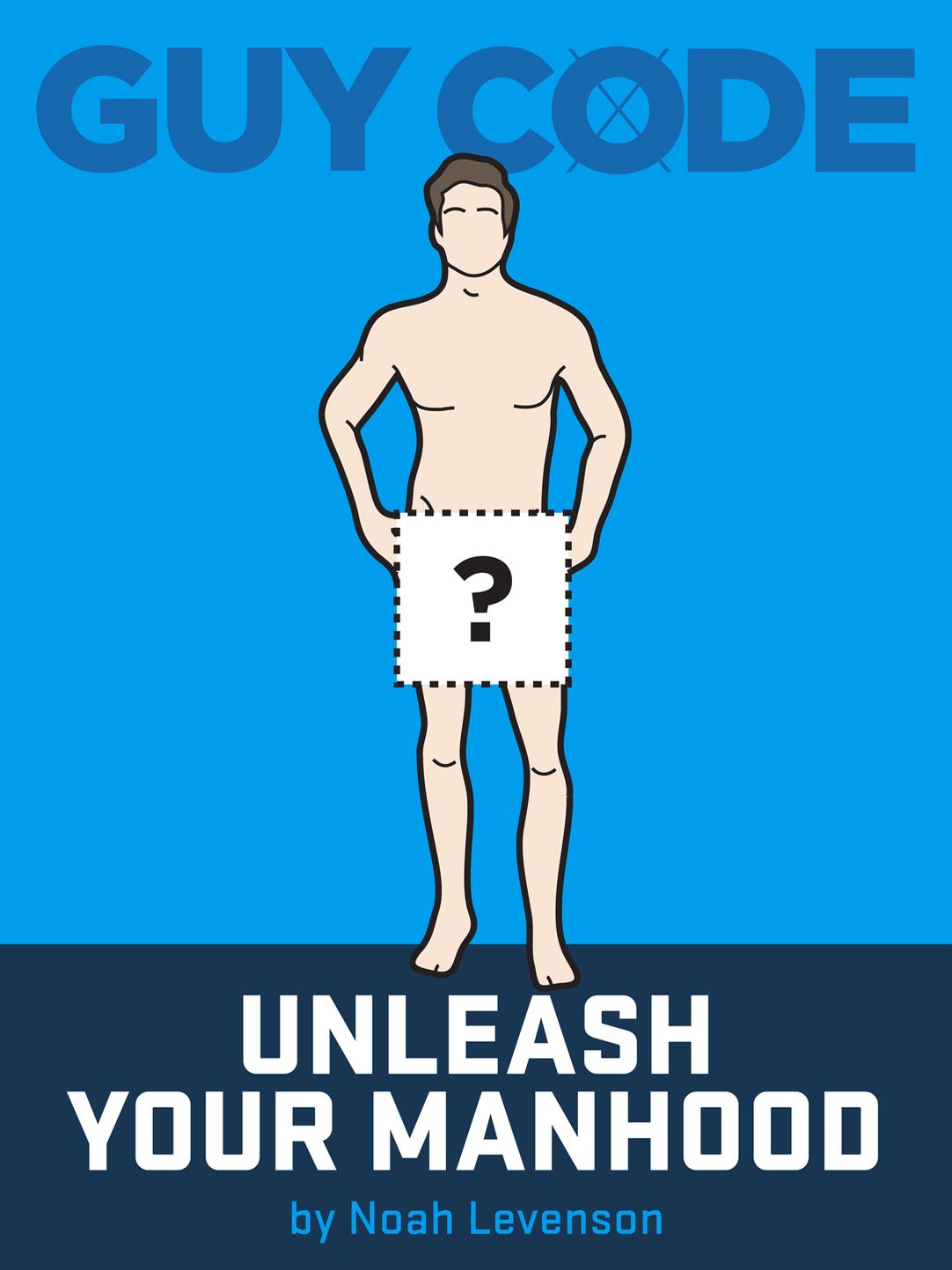 Guy Code: Unleash Your Manhood