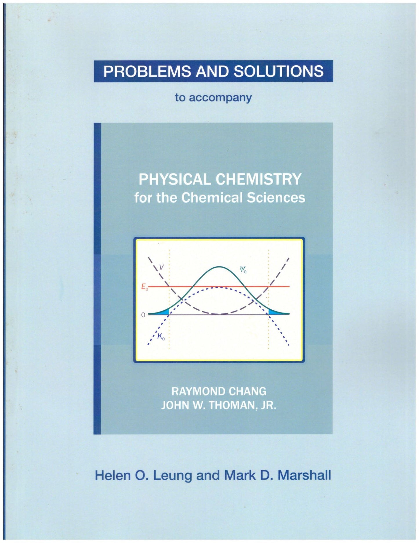 Problems and Solutions to Accompany Chang and Thoman's Physical Chemistry for Chemical Sciences