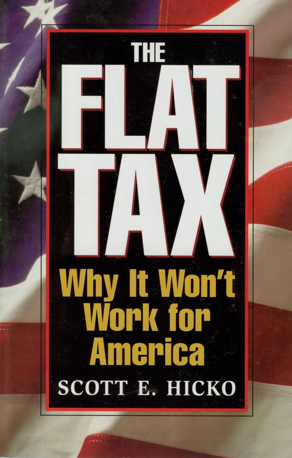 Flat Tax: Why It Won't Work for America
