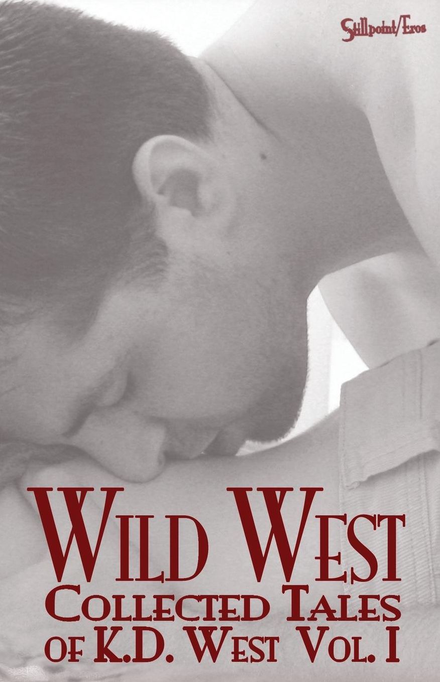 Wild West: Collected Tales of K.D. West, Vol. I