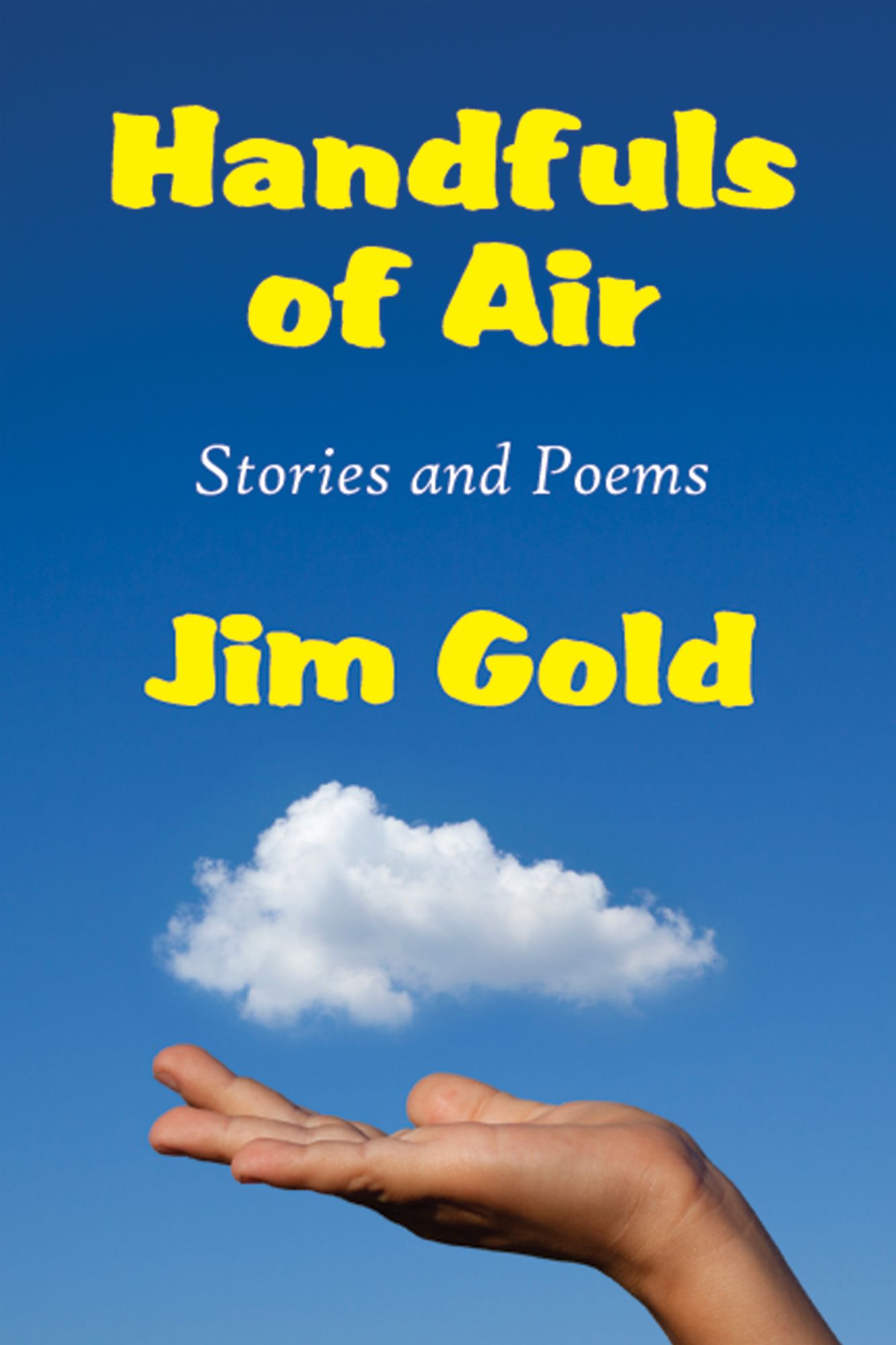 Handfuls of Air: stories and Poems