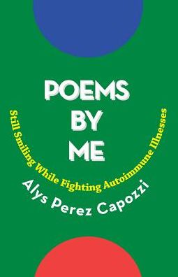 Poems By Me: Still Smiling While Fighting Autoimmune Illnesses