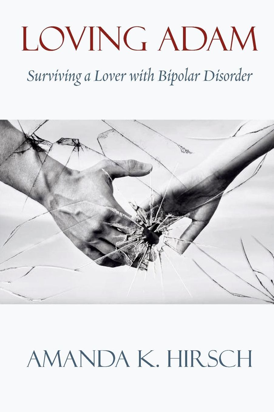Loving Adam: Surviving a Lover with Bipolar Disorder
