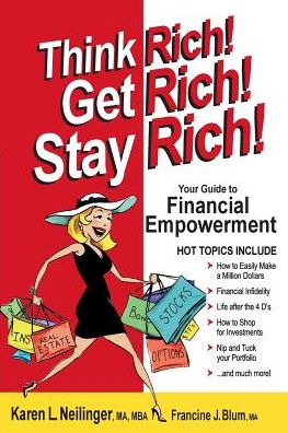 Think Rich! Get Rich! Stay Rich!