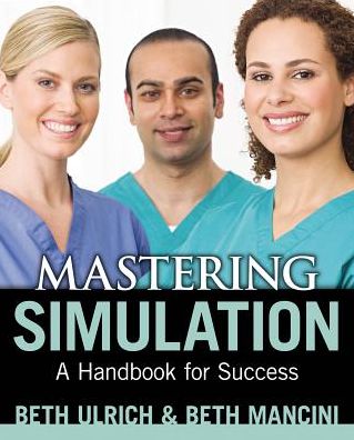 2014 AJN Award Recipient Mastering Simulation: A Handbook for Success