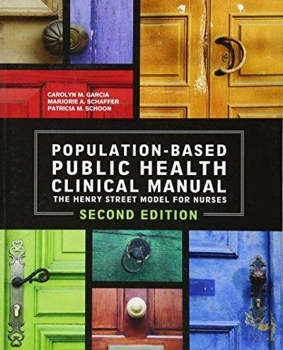 2014 AJN Award Recipient Population Based Public Health Clinical Manual: The Henry Street Model for Nurses, Second Edition