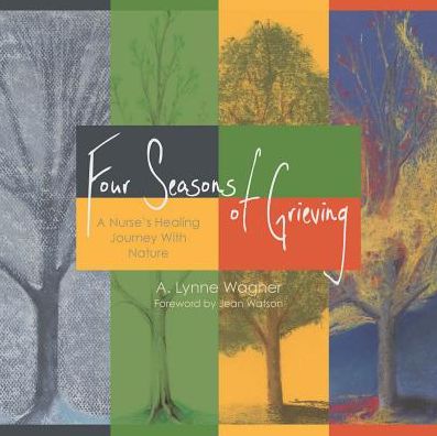 Four Seasons of Grieving: A Nurse's Healing Journey with Nature
