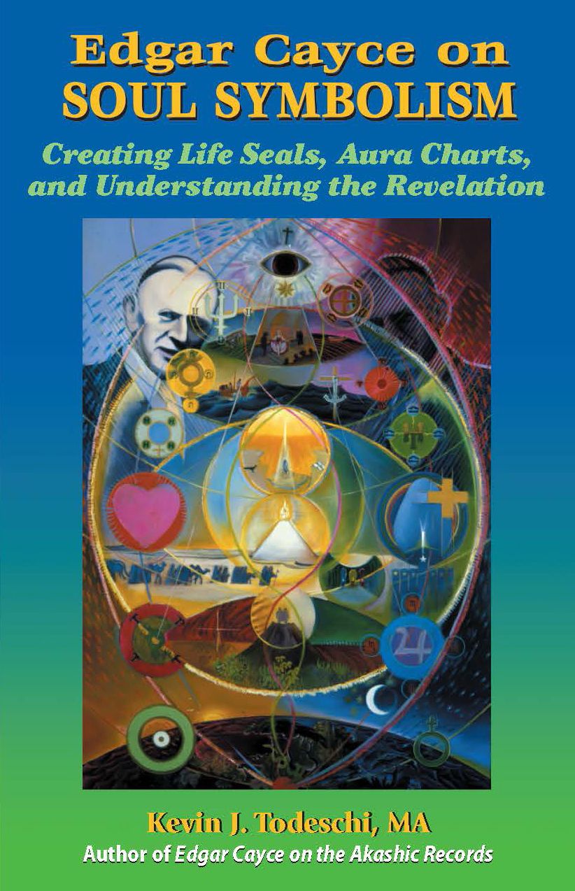 Edgar Cayce on Soul Symbolism: Creating Life Seals, Aura Charts, and Understanding the Revelation