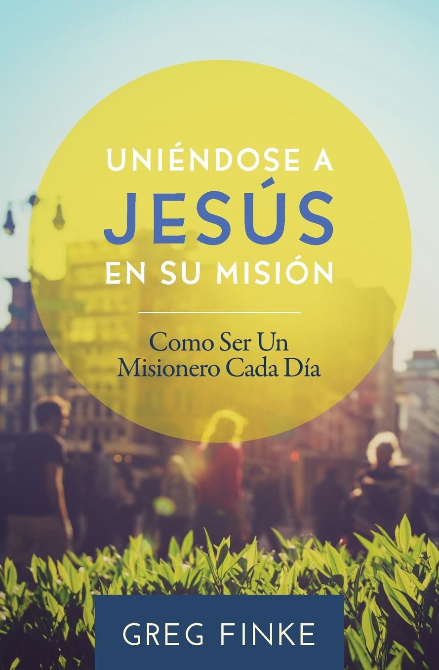 Uniéndose a Jesús en su misión: Como ser un misionero cada dia