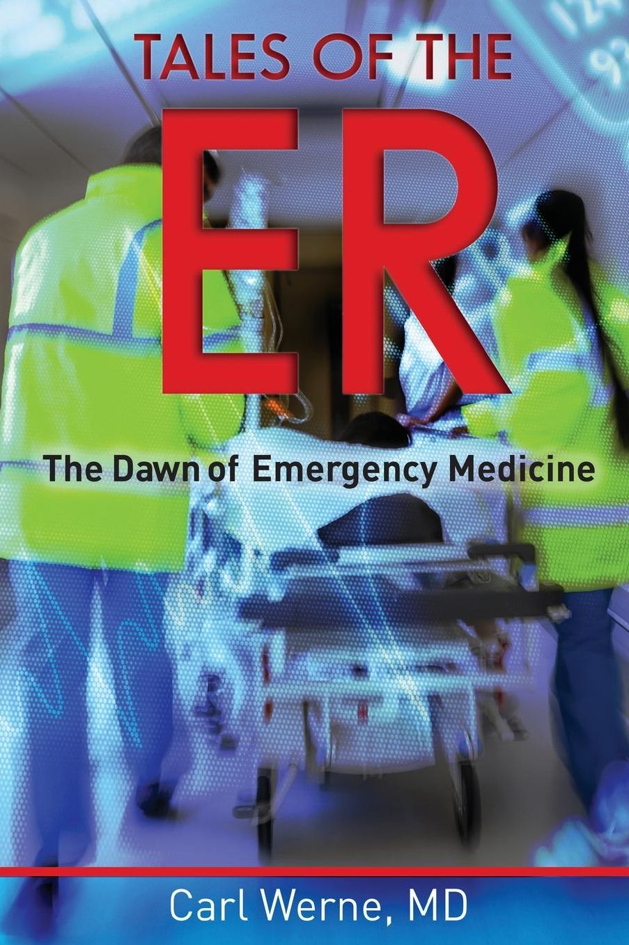 TALES OF THE ER: The Dawn of Emergency Medicine