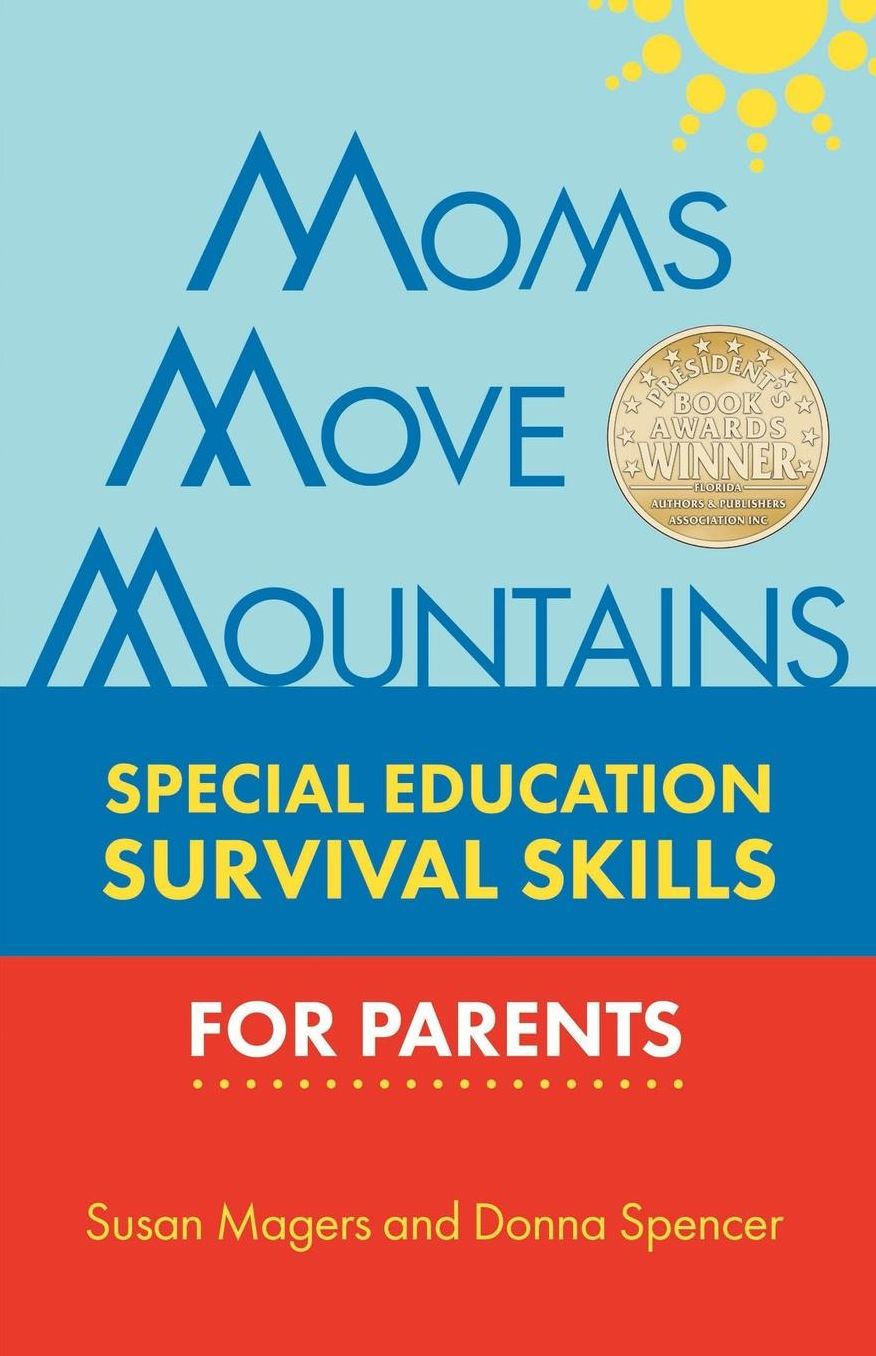 MOMS MOVE MOUNTAINS: Special Education Survival Skills for Parents