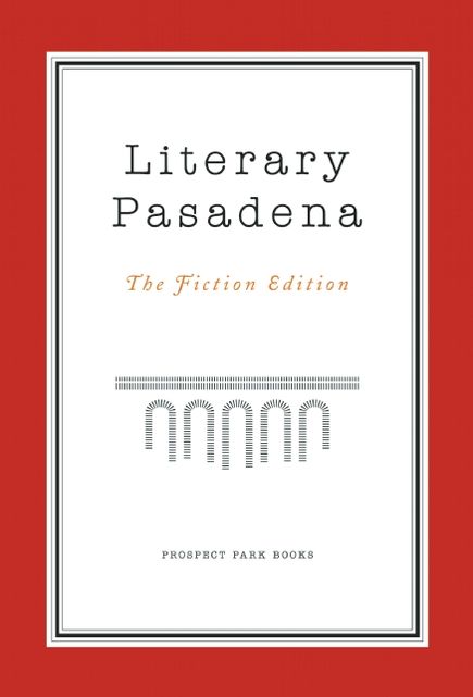 Literary Pasadena: The Fiction Edition