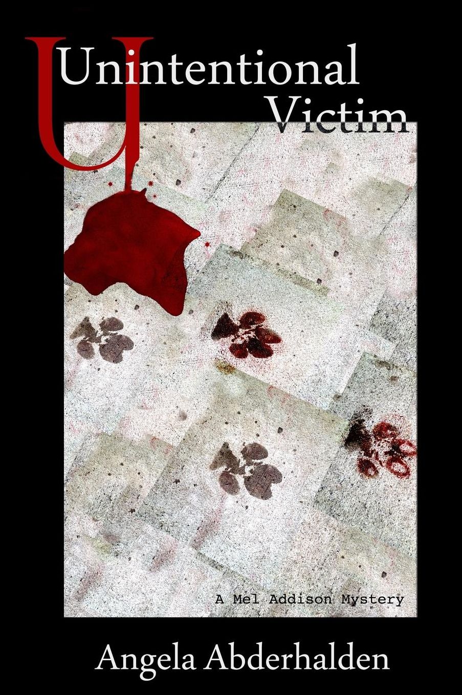 Unintentional Victim: A Mel Addison Mystery