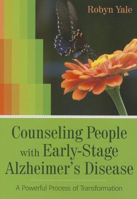 Counseling People With Early-Stage Alzheimer's Disease : A Powerful Process of Transformation