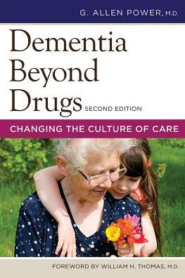 Dementia Beyond Drugs: Changing the Culture of Care