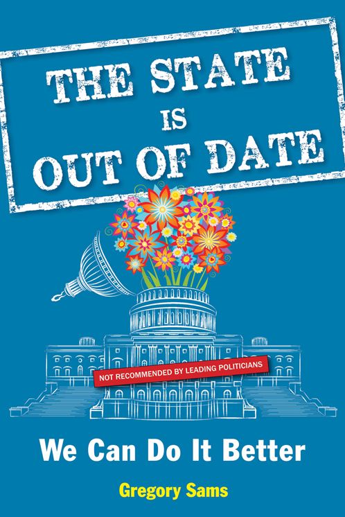 The State Is Out of Date: We Can Do It Better