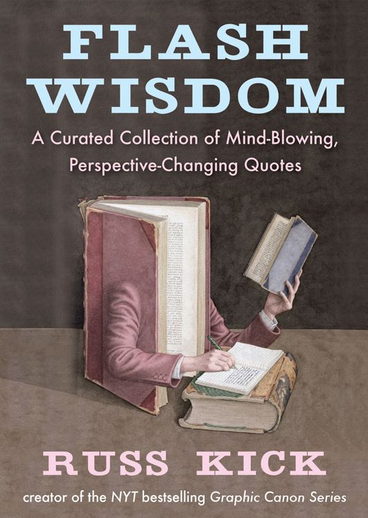 Flash Wisdom: A Curated Collection of Mind-Blowing, Perspective-Changing Quotes