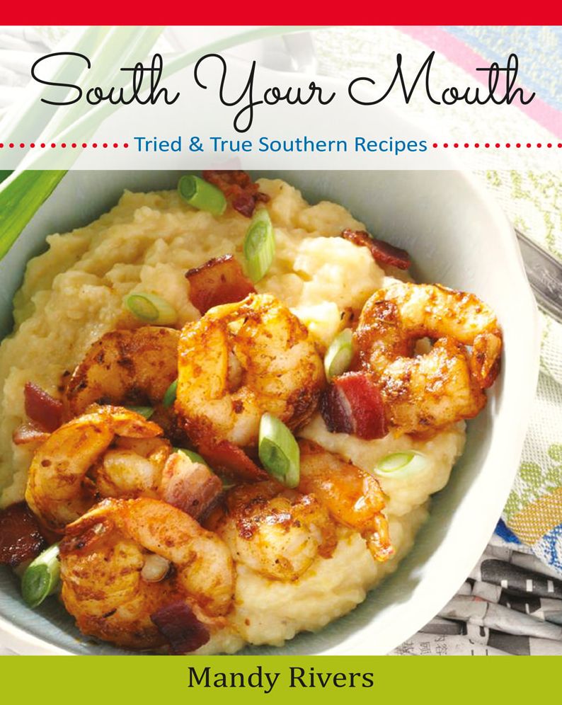 South Your Mouth: Tried & True Southern Recipes (Best of the Best Presents)