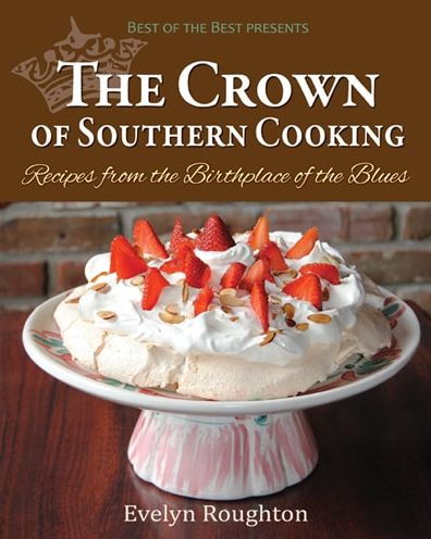 The Crown of Southern Cooking: Recipes from the Birthplace of the Blues
