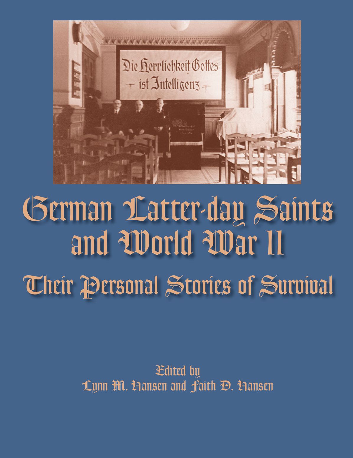 German Latter-day Saints and World War II: Their Personal Stories of Survival