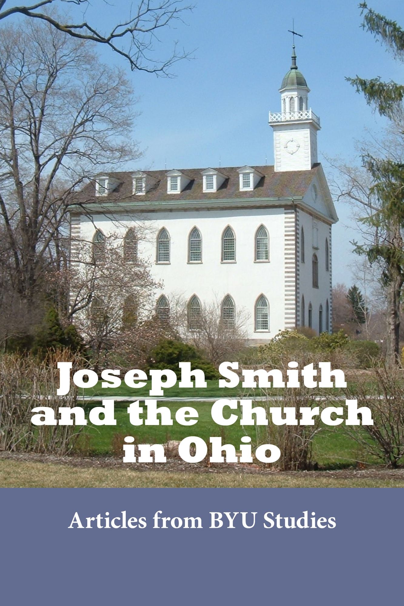 Joseph Smith and the Church in Ohio: Kirtland: A Perspective on Time and Place