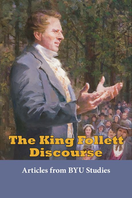 King Follett Discourse: Joseph Smith's Greatest Sermon