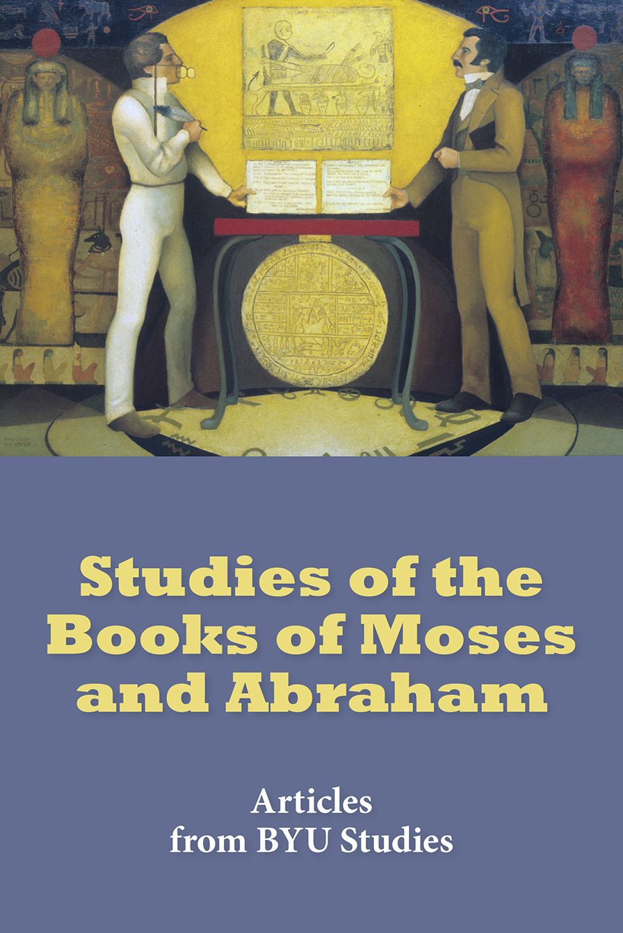 Studies of the Books of Moses and Abraham: Articles from BYU Studies