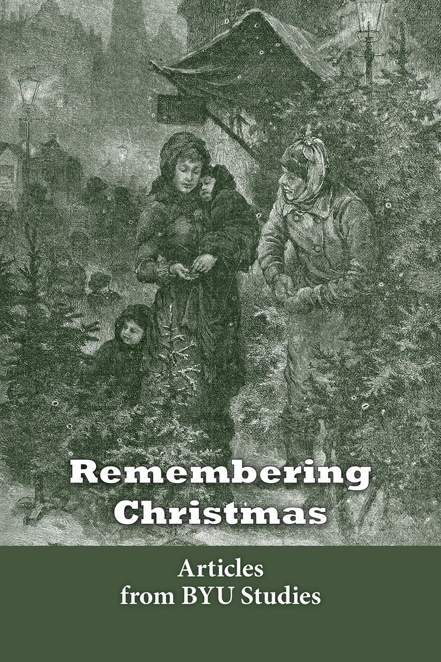 Remembering Christmas: Articles from BYU Studies